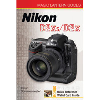 Magic Lantern Guide Camera Manual for Nikon D2Xs & D2X by Kevin Spreekmeester, - Softcover
