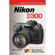 Magic Lantern Guide Camera Manual for Nikon D300 by Simon Stafford - Softcover