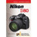 Magic Lantern Guide Camera Manual for Nikon D80 by Simon Stafford, - Softcover