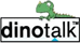 Dinotalk