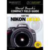 David Busch's Compact Field Guide for Nikon D5100 Digital SLR Photography, 160 Pages