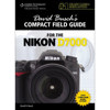 David Busch's Compact Field Guide for Nikon D7000 Digital SLR Photography, 144 Pages