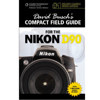 David Busch's Compact Field Guide for the Nikon D90