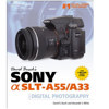 Cengage Learning: Sony Alpha SLT-A55/A33 Guide to Digital Photography, 1st Edition, By David Busch, 320 Pages