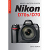 Magic Lantern Guide Camera Manual for Nikon D70/D70s by Simon Stafford, - Softcover