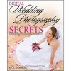 Wiley Publishing: Digital Wedding Photography Secrets 9780470481097