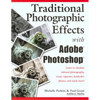 Traditional Photographic Effects w/ Adobe Photoshop by Michelle Perkins, Paul Grant
