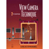 Focal Press - View Camera Technique, 7th edition - Hardcover Book by Leslie Stroebel, ISBN: 0240803450