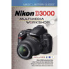 Magic Lantern Guides: Nikon D3000 Multimedia Workshop