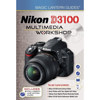 Magic Lantern Guides: Nikon D3100 Multimedia Workshop 64 Page Hardcover Book with DVD