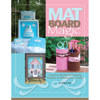 Logan Graphics Mat Board Magic, 72 Page Craft Book
