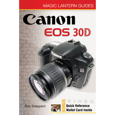 Magic Lantern Guide Camera Manual for Canon EOS 30D Digital SLR, by Rob Sheppard - Softcover image