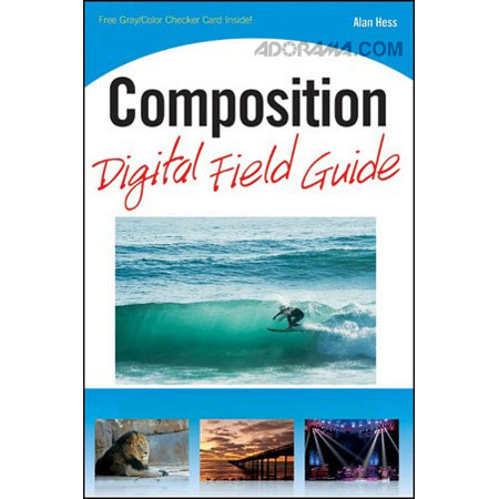 Wiley Publishing: Composition Digital Field Guide, Softcover Book By Alan Hess, 272 Pages