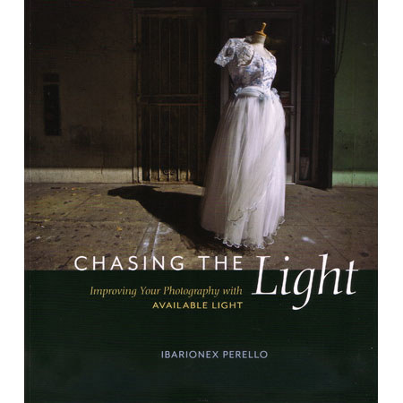 Peachpit Press: "Chasing the Light: Improving Your Photography with Available Light", 272 Page Paperback Book by Ibarionex Perello