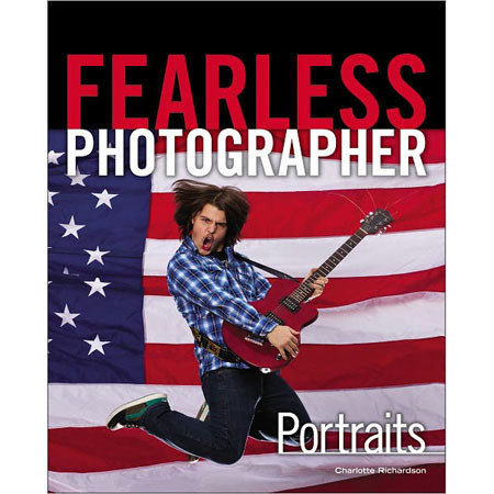 Cengage Learning Fearless Photographer: Portraits, 1st Edition, 256 Pages Softcover Book by Charlotte Richardson
