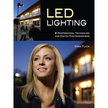 Amherst Media LED Lighting: Professional Techniques for Digital Photographers by Kirk Tuck