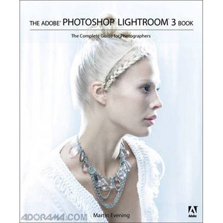 Peachpit Press - The Adobe Photoshop Lightroom 3 Book: The Complete Guide for Photographers, 672 Page Softcover Book by Martin Evening