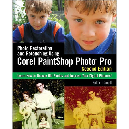 Cengage Learning Book: Photo Restoration and Retouching Using Corel PaintShop Photo Pro, 2nd Edition
