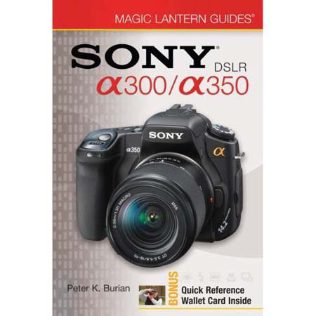 Magic Lantern Guide Camera Manual for Sony DSLR A350 Alpha and DSLR A350 Alpha, Softcover Book by Peter K. Burian image