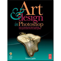 Art and Design in Photoshop - 256 Page Softcover Book by Steve Capling