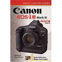 Magic Lantern Guide Camera Manual for Canon EOS 1D Mark III & EOS 1Ds Mark III, by Michael Guncheon, 240 Pages Softcover