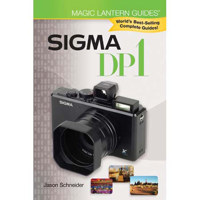 Magic Lantern Guide Camera Manual for the Sigma DP-1, Softcover Book by Jason Scneider
