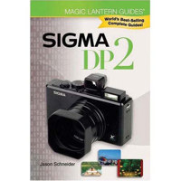 Magic Lantern Guide Camera Manual for the Sigma DP-2, Softcover Book by Jason Scneider