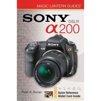 Magic Lantern Guide Camera Manual for Sony DSLR A200 Alpha, Softcover Book by Peter K. Burian