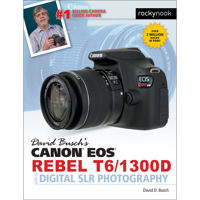 

Rocky Nook David Busch's Canon EOS Rebel T6/1300D Guide to Digital SLR Photography