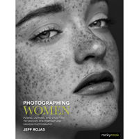 

Rocky Nook Photographing Women: Posing, Lighting, and Shooting Techniques for Portrait and Fashion Photography