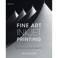 

Rocky Nook Fine Art Inkjet Printing: The Craft and Art of the Fine Digital Print