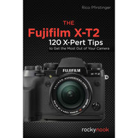 

Rocky Nook The Fujifilm X-T2: 120 X-Pert Tips to Get the Most Out of Your Camera