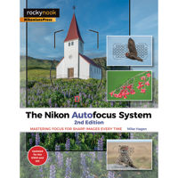 

Rocky Nook The Nikon Autofocus System, 2nd Edition: Mastering Focus for Sharp Images Every Time