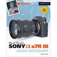 

Rocky Nook David Busch's Sony Alpha A7R III Guide to Digital Photography