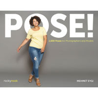 

Rocky Nook POSE!: 1,000 Poses for Photographers and Models