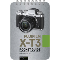 

Rocky Nook Fujifilm X-T3: Pocket Guide - Buttons, Dials, Settings, Modes, and Shooting Tips