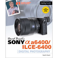 

Rocky Nook David Busch's Sony Alpha a6400/ILCE-6400 Guide to Digital Photography