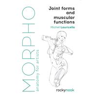 

Rocky Nook Morpho: Joint Forms and Muscular Functions: Anatomy for Artists