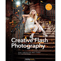 

Rocky Nook Creative Flash Photography: Great Lighting with Small Flashes