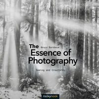 

Rocky Nook The Essence of Photography: Seeing and Creativity