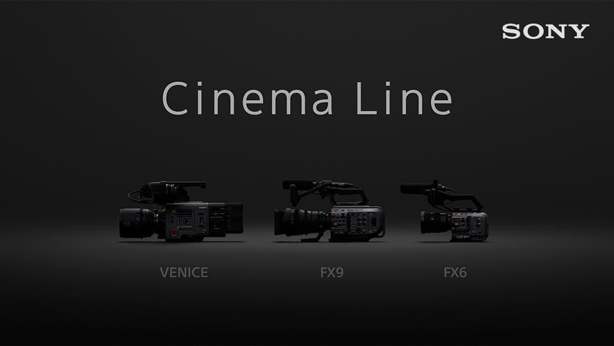Sony Cinema Line, Venice, FX9, FX6