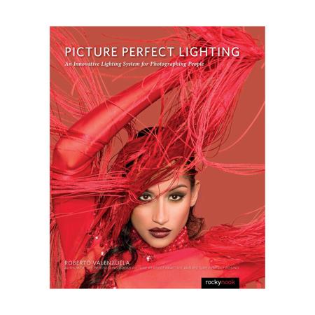 Rocky Nook Picture Perfect Lighting: An Innovative Lighting System for Photographing People