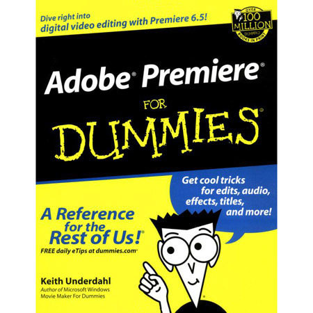 Adobe Premiere for Dummies, By Keith Underdahl