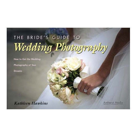The Brides Guide To Wedding Photography by Steve Sint ISBN: 1579904815