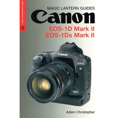 Magic Lantern Guide Camera Manual for Canon EOS 1D Mark II & EOS 1Ds Mark II