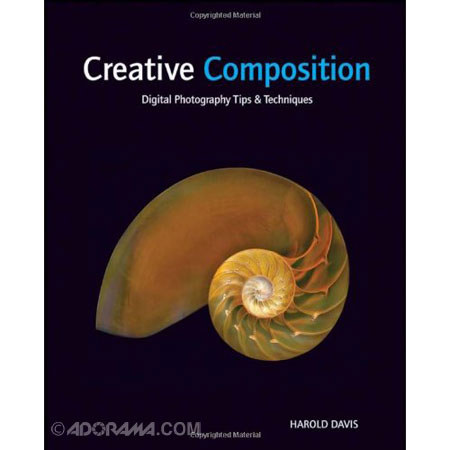 Wiley Publishing: Creative Composition, Harold Davis