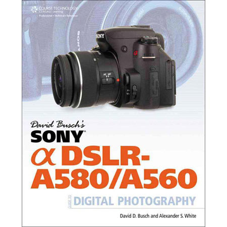 David Busch Sony DSLR-A580/A560 Guide to Photography