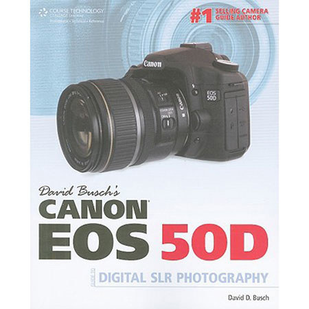 David Busch's Canon EOS 50D Guide to Digital SLR