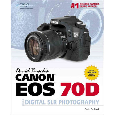 David Busch's Canon EOS 70D Guide to Digital SLR Photography, 1st Edition