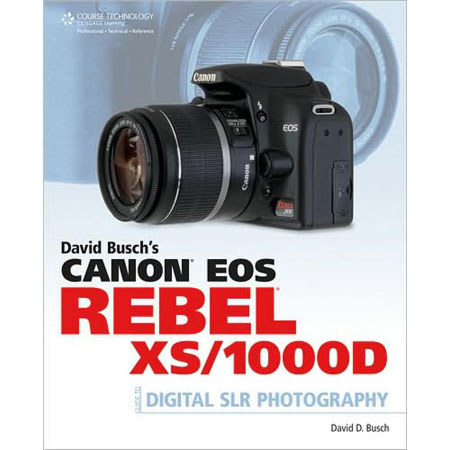 David Busch's Canon EOS Rebel XS/1000D Guide